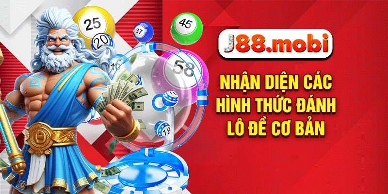 Nhận diện các hình thức đánh lô đề cơ bản